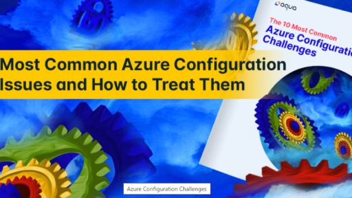 Azureの設定に関する最も一般的な問題とその対処法 #aqua #セキュリティ #Azure #CSPM