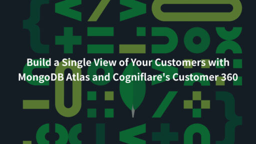 MongoDB AtlasとCogniflareのCustomer 360で、顧客を一元的に把握できる環境を構築する　＃MongoDB #MongoDBAtlas