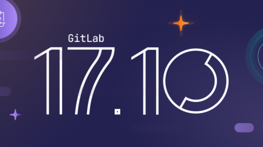 GitLab 17.10 製品アップデートニュース #GitLab #GitLabjp