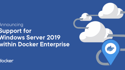 エンタープライズ向けDocker EEがWindows Server 2019をサポート #docker