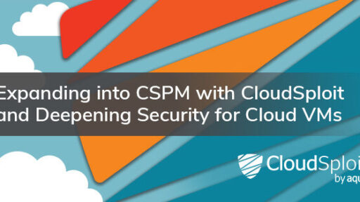 CloudSploit買収によりCSPMへの拡張とクラウドVMのセキュリティの強化 #AquaSecurity #CloudSploit #CSPM #Security