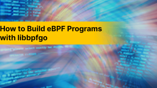 libbpfgoによるeBPFプログラムの作り方 #aqua #セキュリティ #eBPF