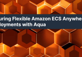 Aquaにより柔軟にAmazon ECS Anywhereのデプロイメントを確保 #aqua #コンテナ #セキュリティ #AWS #ECSAnywhere