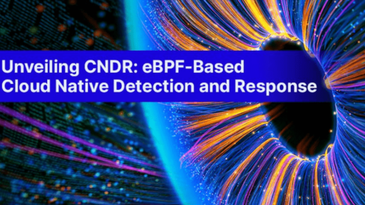 CNDRを公開：eBPFベースのクラウドネイティブ脅威検知とレスポンス #aqua #コンテナ #セキュリティ #eBPF