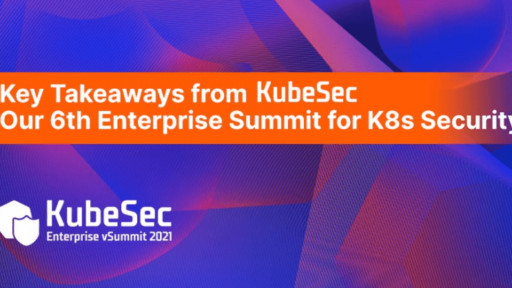 KubeSecから得たキーポイント：第6回目を迎えるKubernetesセキュリティのためのエンタープライズサミット #aqua #コンテナ #セキュリティ #k8s #KubeSec