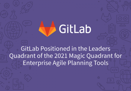 GitLab、ガートナーの2021年「エンタープライズアジャイルプランニングツール部門のマジック・クアドラント」でリーダーの1社として評価　#GitLab #マジッククアドラント  #agile #アジャイル
