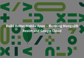 MongoDB RealmとGoogle Cloudで高機能モバイルアプリを開発 #MongoDB Realm#Mobile #海外事例