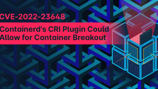 CVE-2022-23648：ContainerdのCRI プラグインによりコンテナエスケープの可能性 #aqua #セキュリティ #cve202223648 #ccontainerd