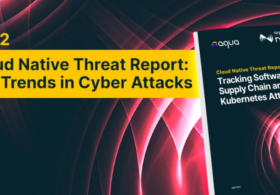 2022年クラウドネイティブ脅威レポート ：サイバー攻撃の主要トレンド #aqua #セキュリティ #コンテナ #レポート #クラウドネイティブ
